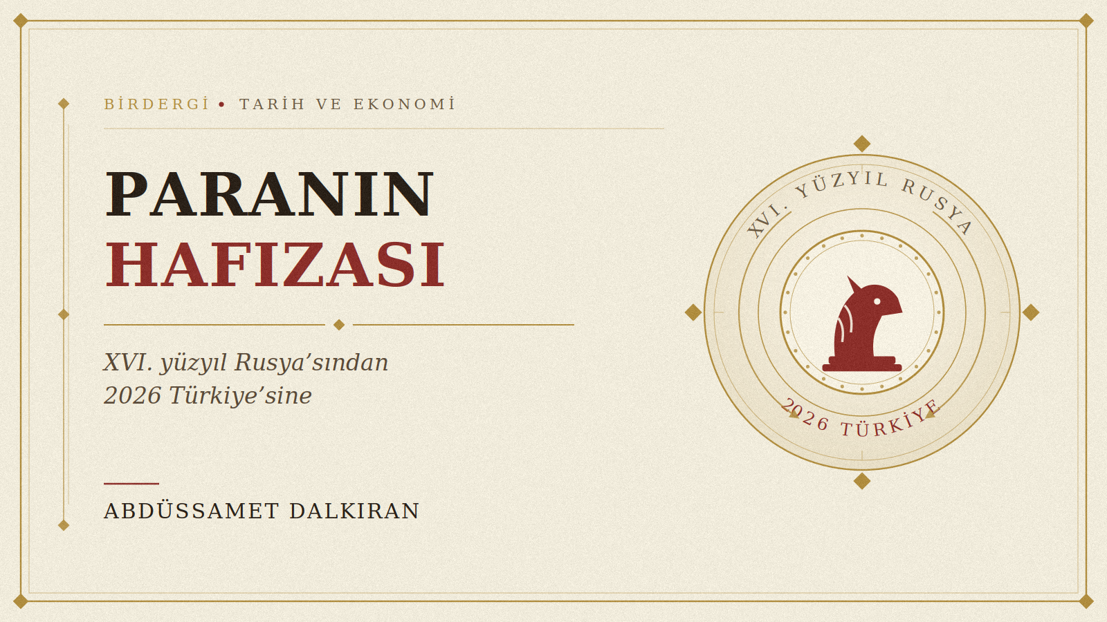 Paranın Hafızası: XVI. Yüzyıl Rusya'sından 2026 Türkiye'sine