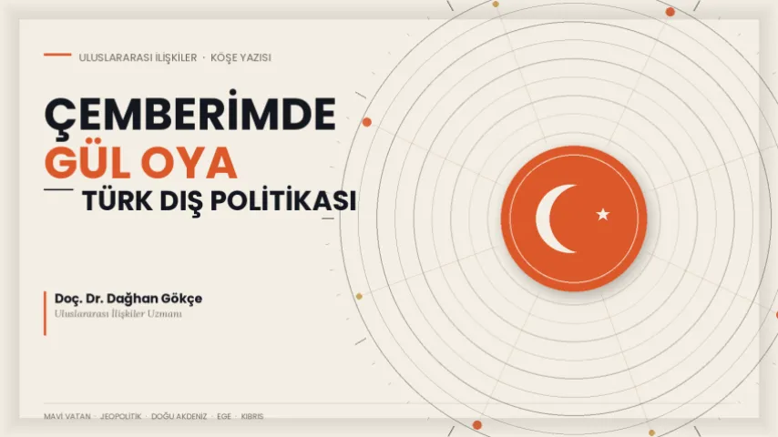 Çemberimde Gül Oya - Türk Dış Politikası